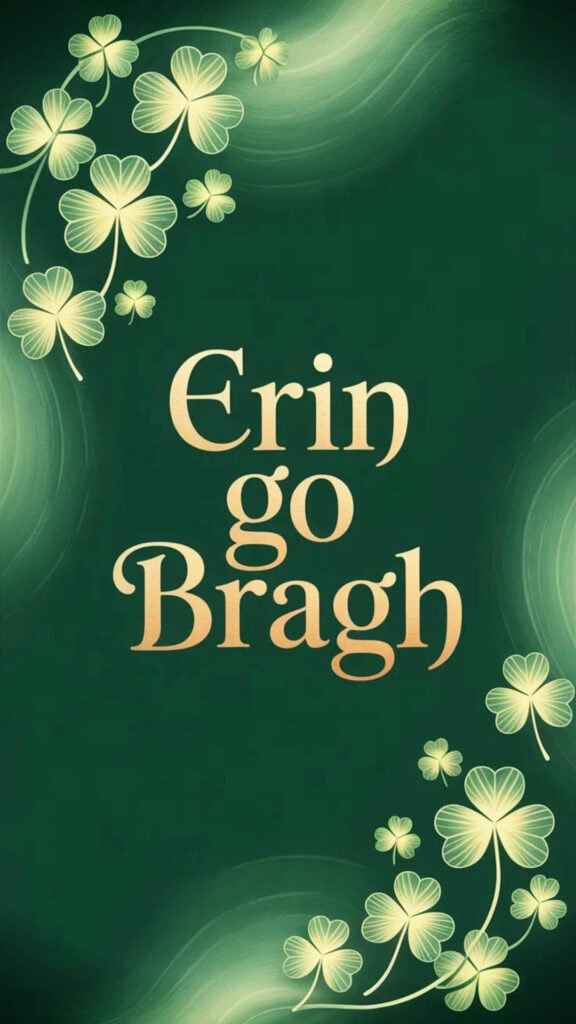 Minimalist St. Patrick’s Day phone wallpaper with shamrocks and the text “Erin Go Bragh” on a green background.