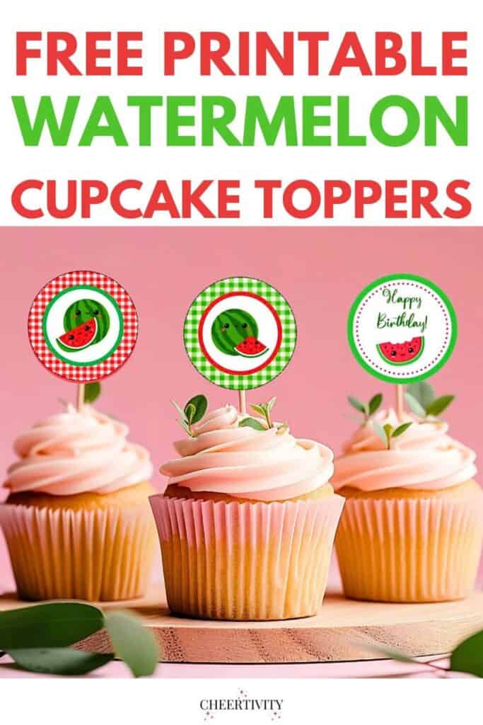 Free Printable Watermelon Cupcake Toppers pin