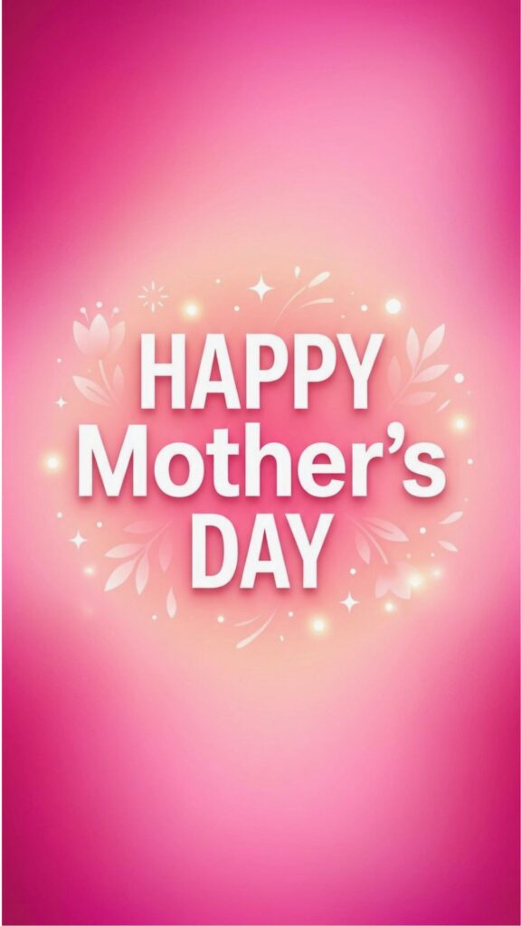vibrant pink gradient background with soft glow, modern digital aesthetic, smooth transitions, centered bold text ‘Happy Mother’s Day’ in stylish sans-serif font