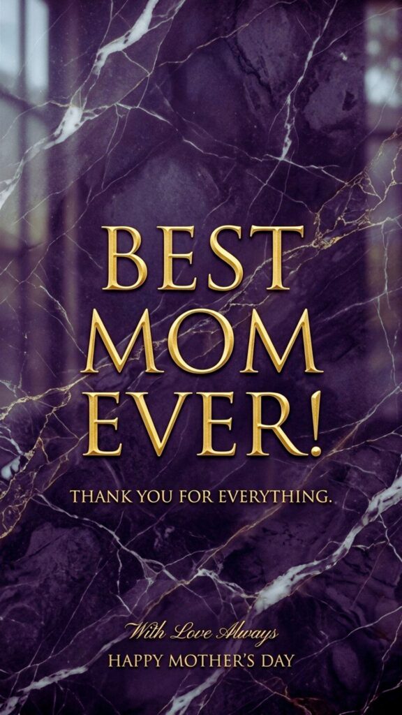 iphone wallpaper, dark marble background with deep charcoal and black tones, subtle white and gold veins, polished stone texture, soft lighting for depth, luxurious and modern aesthetic, centered text ‘Best Mom Ever!’ in bold elegant serif font, gold lettering for strong contrast